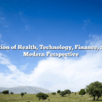 The Intersection of Health, Technology, Finance, and Travel: A Modern Perspective