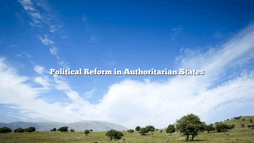 Political Reform in Authoritarian States